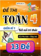 Đề thi Toán Lớp 4 Giữa học kì 1 KNTT có Ma trận và Đáp án (13 Đề)